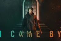 I Came By Synopsis - A Gripping Thriller with Intriguing Twists and Turns