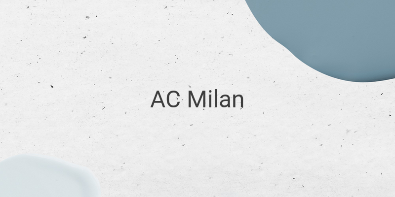 AC Milan vs Salernitana: Preview and Prediction for the Upcoming Serie A Match