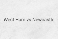 West Ham United to Host Newcastle United in Premier League 2022-2023
