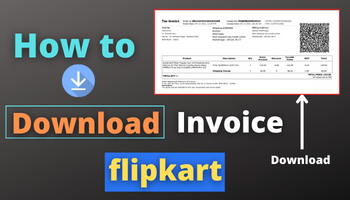 A Step-by-Step Guide on How to Download Flipkart Invoice