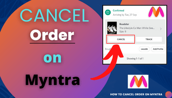 How to Cancel and Return Orders on Myntra: A Complete Guide