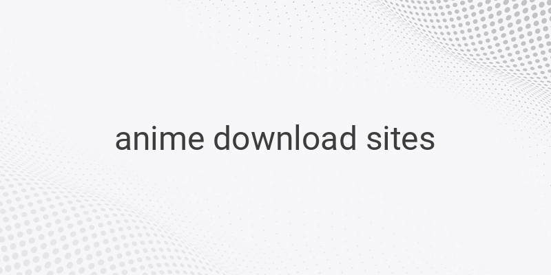 The Best Free Anime Download Sites with Indonesian Subtitles