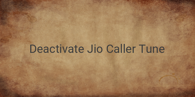 How to Deactivate Jio Caller Tune: A Step-by-Step Guide