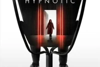 Synopsis and Review of the Thriller Film Hypnotic (2021)