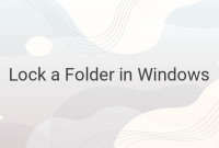How to Lock a Folder in Windows: Simple and Effective Methods
