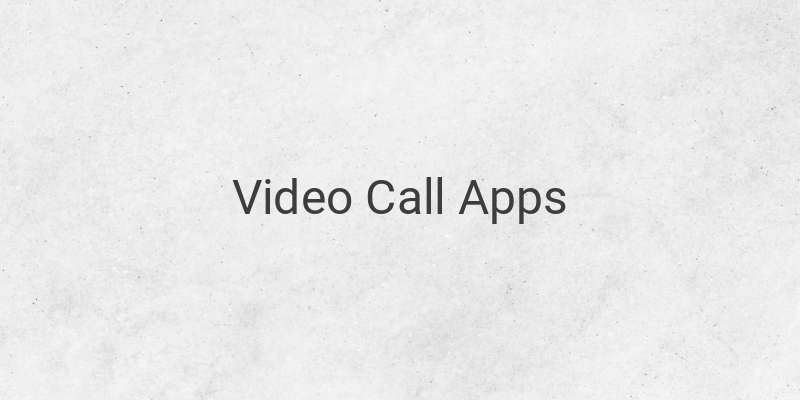 Top Video Call Apps for Android and iOS