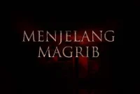 Synopsis: Menjelang Magrib
