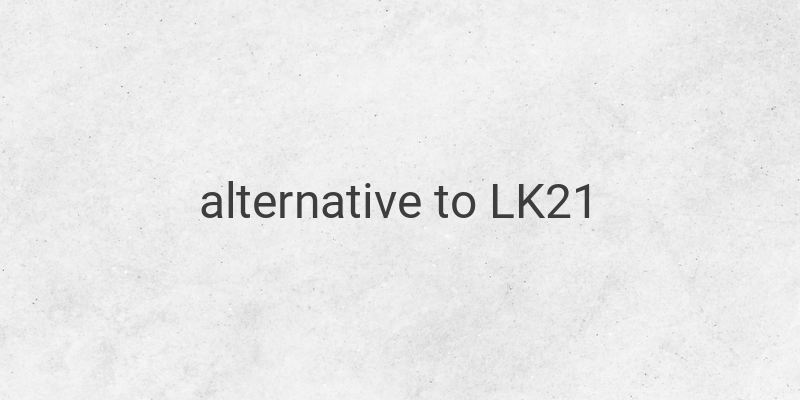 The Best Alternatives to LK21: Legal and Safe Streaming Sites to Watch Movies Online