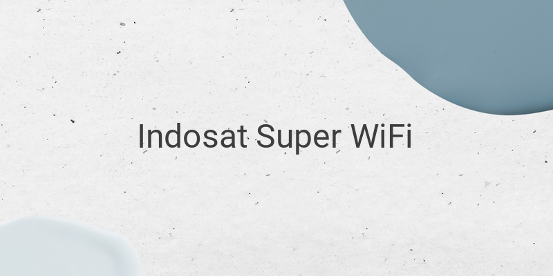 Enjoy High-Speed Internet with Indosat Super WiFi Services
