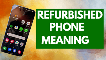Everything You Need to Know Before Buying a Refurbished Phone