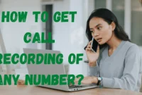 How to Get Call Recording of Any Number in India?