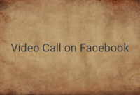 A Step-by-Step Guide on How to Make Video Calls on Facebook Using your Smartphone or PC