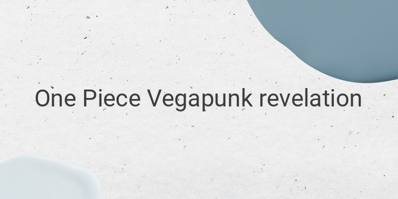 Revelation of Vegapunk: One Piece's Shocking Twist Revealed