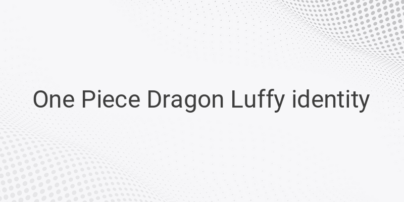 The Revelation of Dragon as Luffy's Father and the Mystery of Luffy's Mother in One Piece