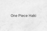 Unleashing the Power of Haki: Origins and Significance in One Piece