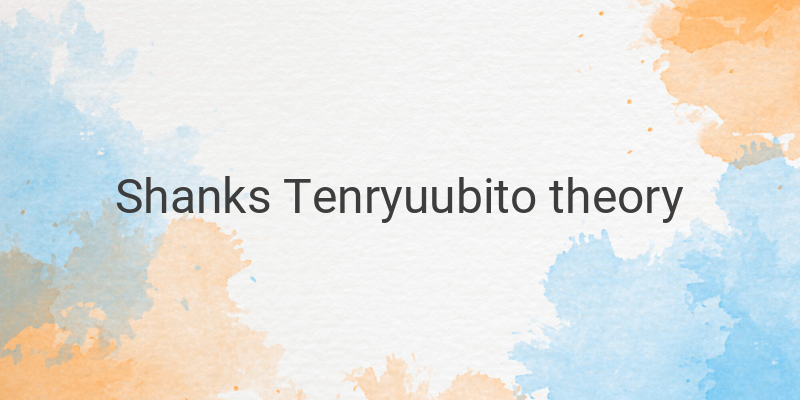 Shanks' Tenryuubito Connection: The Revelation Behind One Piece's Beloved Character