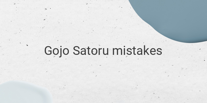 The Tragic Mistakes of Gojo Satoru: Consequences in Jujutsu Kaisen