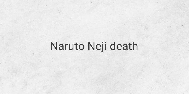 Neji's Death in the Naruto Series: Impact on Naruto and Hinata's Relationship