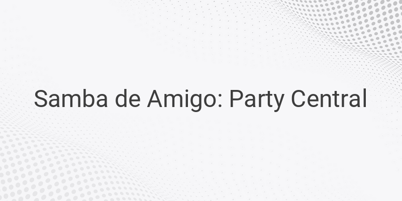 Samba de Amigo: Party Central - Meet the Characters and Discover New Stages