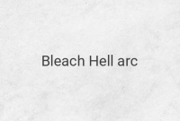The Anticipation for the Bleach Hell Arc: What Fans are Waiting For