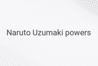 Unleashing the Power Within: Naruto Uzumaki's Formidable Abilities