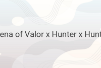 Arena of Valor x Hunter x Hunter: New Skins, Exclusive Features, and Enhanced Gameplay