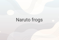 The Powerful Frogs of Naruto: Meet the Strongest Kuchiyose