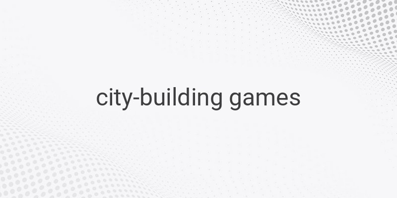 The Best City-Building Games for PC and Mobile: Create and Manage Virtual Cities