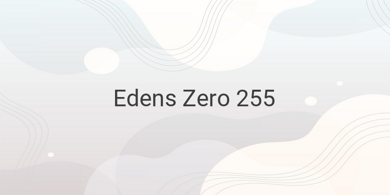 Sad Moments and Unexplored Universes in Edens Zero 255: A Review
