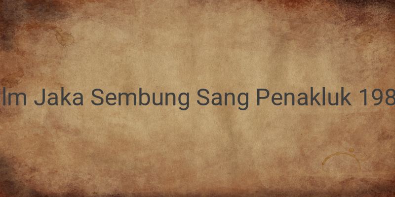 Jaka Sembung Sang Penakluk: The Classic Indonesian Action Film