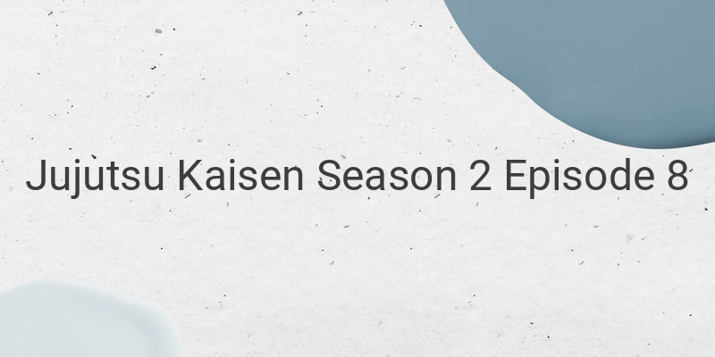 Restructuring the Shibuya Incident Arc: Jujutsu Kaisen Season 2 Episode 8 Review