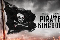 The Lost Pirate Kingdom: Real-Life Pirate Stories in a Netflix Docuseries