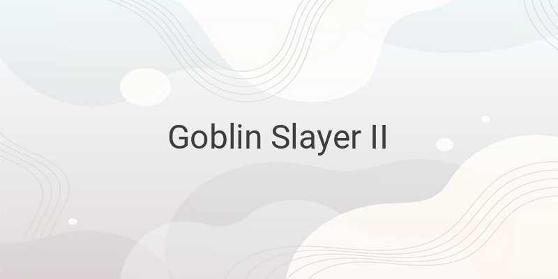 Goblin Slayer II: Upcoming Anime Set to Air in Fall 2023