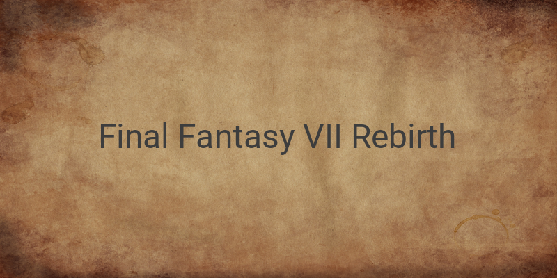 Final Fantasy VII Rebirth: A Larger Sequel with Enhanced Content and Gaming Experience