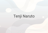 The Complex Relationship of Tenji, a Half Otsutsuki and Half Human in Naruto