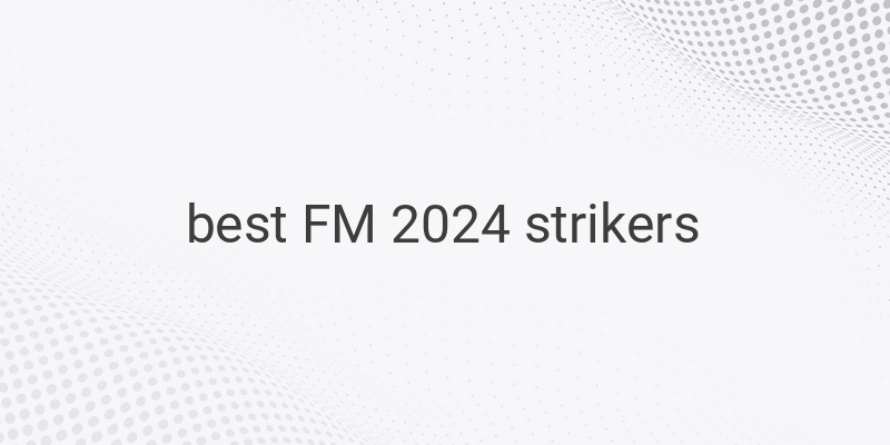 Top Strikers in FM 2024: Immediate Impact and Long-Term Success