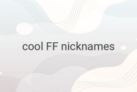 100 Cool and Intimidating FF Nicknames to Strike Fear in Your Opponents