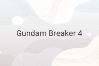 Gundam Breaker 4: Build and Battle with Your Own Gundam Model Kits
