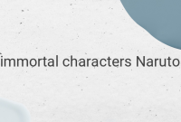 Immortal Characters in Naruto: Exploring the Secrets of Orochimaru, Tsunade, Kakuzu, Hidan, Sasori, and Madara Uchiha